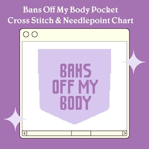 NEEDLEPOINT CHART: Feminism Pocket Cross Stitch Pattern Bans Off My Body Digital Download PDF