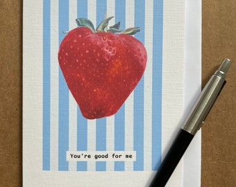 Strawberry Card ‘You’re good for me’ Valentine’s Day A6