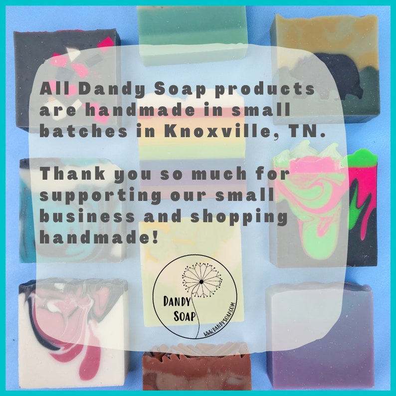 May include: Assortment of colorful handmade soap bars with swirls and patterns. The soap is made in small batches in Knoxville, TN. The text "All Dandy Soap products are handmade in small batches in Knoxville, TN. Thank you so much for supporting our small business and shopping handmade!" is visible on the image.