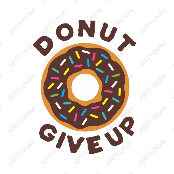 Don't give up. T-shirt design. Files prepared for Cricut. SVG Clip Art. Digital file available for instant download.