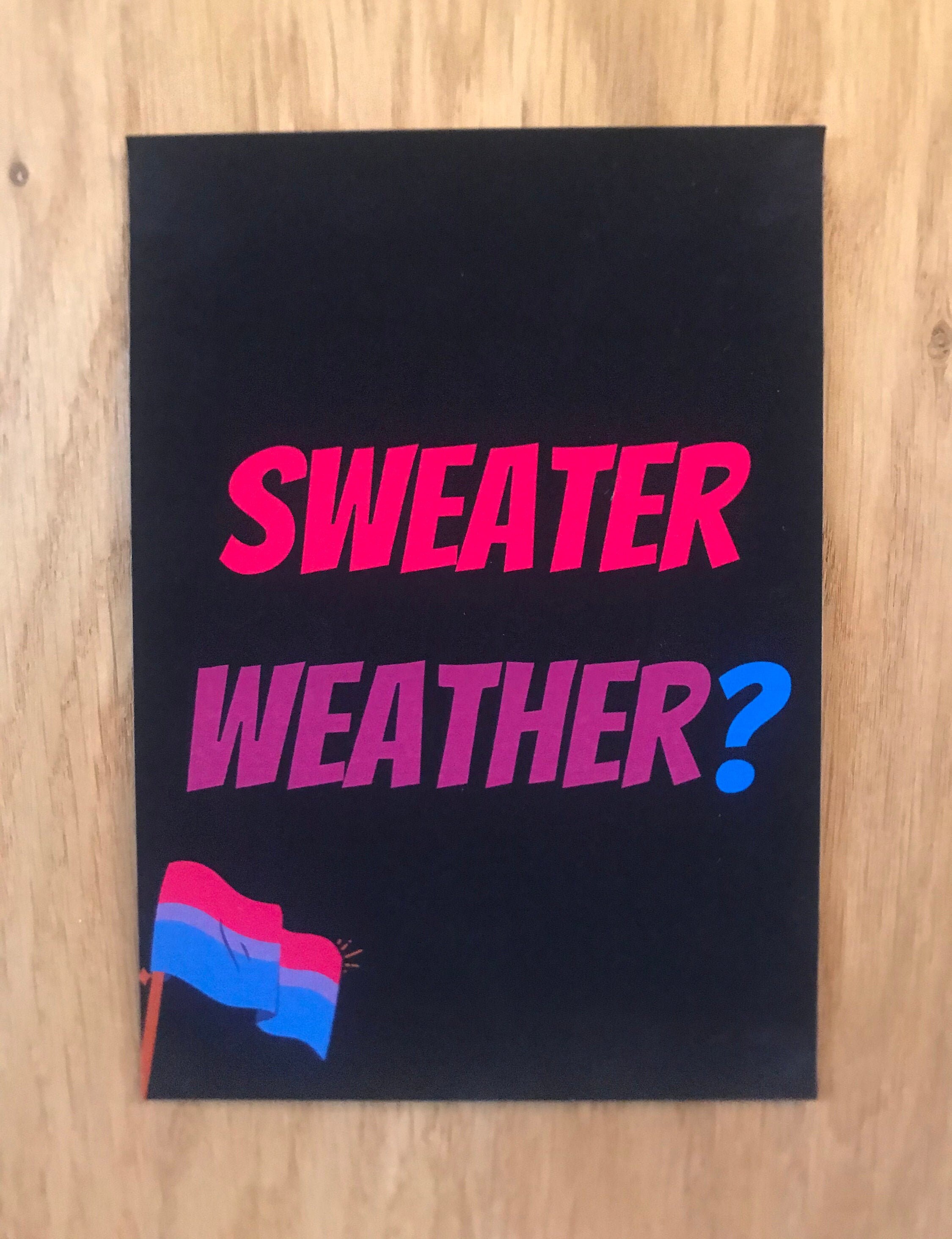 Sweater Weather Print Sweater Weather Bisexual Art Etsy UK