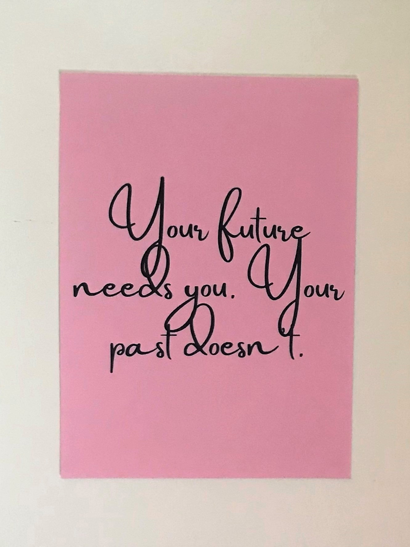 Your Future Needs You Your Past Doesn't Inspirational - Etsy UK
