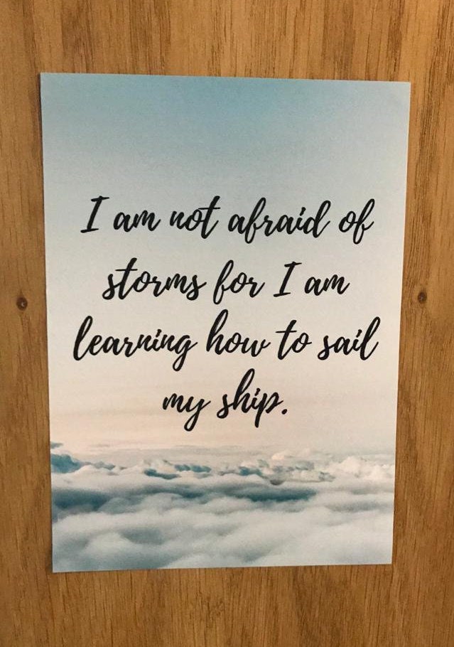 I Am Not Afraid of Storms for I Am Learning How to Sail My - Etsy