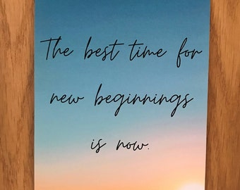 The Best Time For New Beginnings Is Now Quote Print | New Beginnings Quote Wall Art | Motivational Change Quotes | New Years Decoration