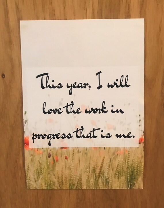 I Will Love The Work In Progress That Is Me Quote Print Self Etsy