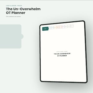 May include: A digital tablet displaying The Un-Overwhelm OT Planner by Loop & Ledger Pieces. The screen shows a white background with a dark green home tab, a navigation bar with circular icons, and the title text centered in black font.
