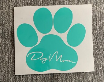 Dog Mom Vinyl Decal | Dog Mom Decal | Dog Mom Sticker | Dog Mom Water Bottle Sticker | Dog Mom Laptop Decal | Paw Print Decal | Paw Sticker