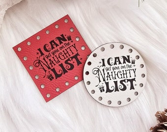 I Can Get You On The Naughty List ~ Holiday Faux Leather Patches ~ Perfect for Christmas Gifts & Winter Crafts ~ 20+ color choices ~ 4 sizes