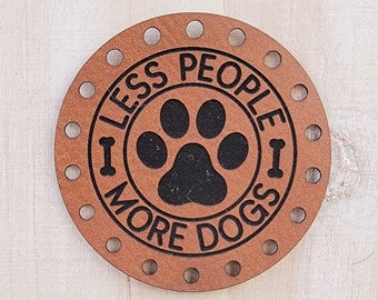 Less People More Dogs Patches~Animal Rescue Tags~Dog Lover~18colors~Crochet~Knit~Accessory Label