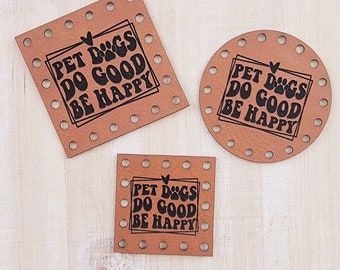Pet Dogs, Do Good, Be Happy Patches~Animal Rescue Tags~Dog Lover~3 sizes~18colors~Crochet~Knit~Accessory Label