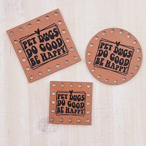 Perros de compañía, Haz el bien, Sé feliz Parches ~ Etiquetas de rescate de animales ~ Amante de los perros ~ 3 tamaños ~ 18 colores ~ Ganchillo ~ Punto ~ Etiqueta de accesorio