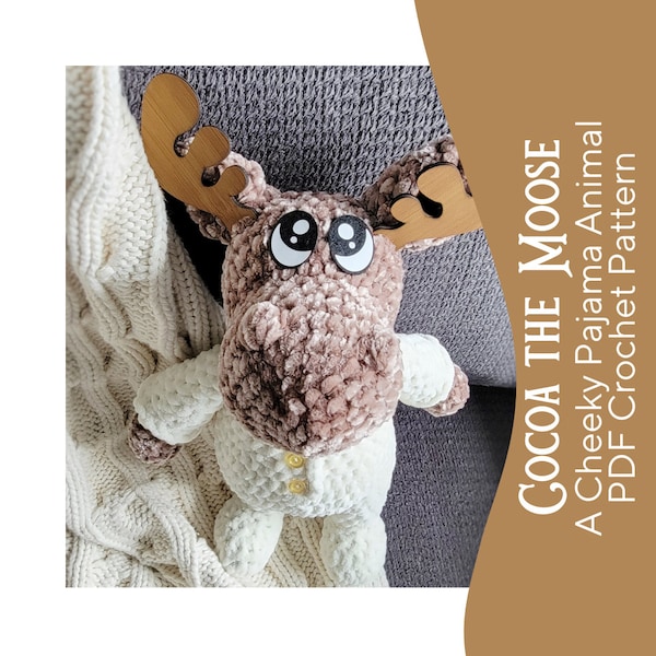 Cocoa the Moose Crochet Amigurumi Pattern***PDF Instant Download***Intermediate Crochet Pattern****Cheeky Pajama Animal Pattern
