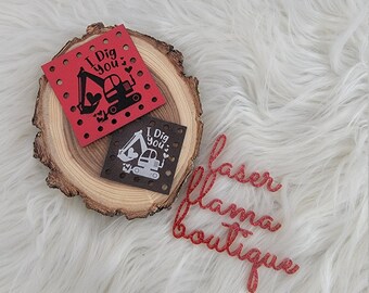 I Dig You/Heavy Machinery/Valentine Patch/Vegan Faux Leather/2 sizes/15 Color Options/Love Tags for Handmade items/Crochet/Knit/Sew