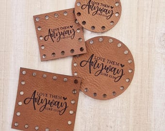 Love them Anyway Patch ~ Faux Leather Labels ~ 18+ colors ~ 4 sizes ~ Tag Patch Accessory for Crochet and Knit ~ Cup Cozy and Beanie Patches