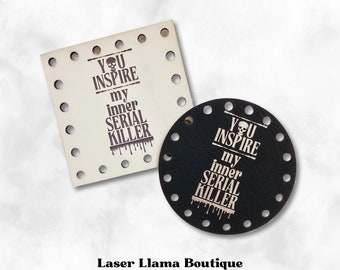 You Inspire My Inner Serial Killer~True Crime Vibes~Halloween Patches~Faux Leather Tags~18 Color Choices~Labels for Crochet~Knit~Handmade