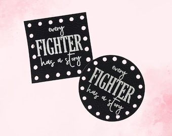 Every Fighter Has a Story ~ Fighter Project Faux Leather Crochet Patch ~ Sew On Knit Labels ~ Various Size and Colors