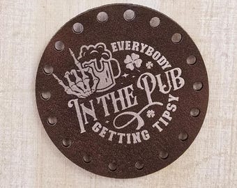 Everybody in the Pub ~ St Patty's Day Patch ~ Faux Leather Irish Tag ~ Crochet or Knit Accessories ~ Beanies ~ Cozy Labels ~ 20+ colors
