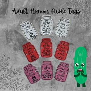 May include: Six different pickle-themed gift tags with humorous sayings. The tags are made of paper and have a distressed look. The sayings include "Every one loves a big dill!" and "It's not the size of your pickle that matters!"