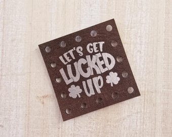 Lucked Up ~ St Patty's Day Patch ~ Faux Leather Irish Tag ~ Crochet or Knit Accessories ~ Beanies ~ Cozy Labels ~ 20+ color choices