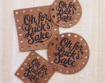 Oh for Luck's Sake ~ St Patty's Day Patch ~ Faux Leather Irish Tag ~ Crochet or Knit Accessories ~ Beanies ~ Cozy Labels ~ 20+ color choices