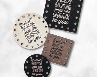 Does This Towel Smell Like Chloroform to You~Halloween Patches~Faux Leather Tags~18 Color Choices~Labels for Crochet~Knit~Handmade