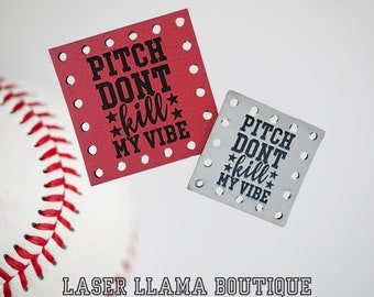 Pitch Don't Kill My Vibe ~ Faux Leather Tags ~ 2 sizes ~ 18 colors ~ Patches for Hats - Craft Your Team Spirit! ~ Crochet ~ Knit ~ Hat Label