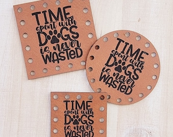 Time Spent With Dogs Patches~Animal Rescue Tags~Dog Lover~3 sizes~18colors~Crochet~Knit~Accessory Label