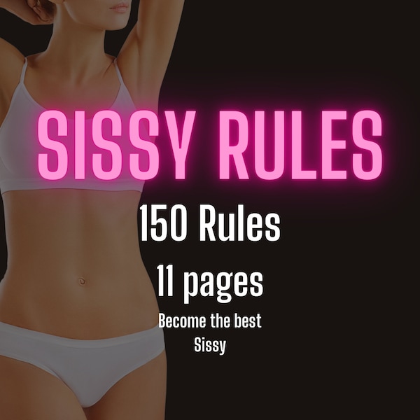 Sissy Rules - 150 règles de Sissy à respecter pour les débutants