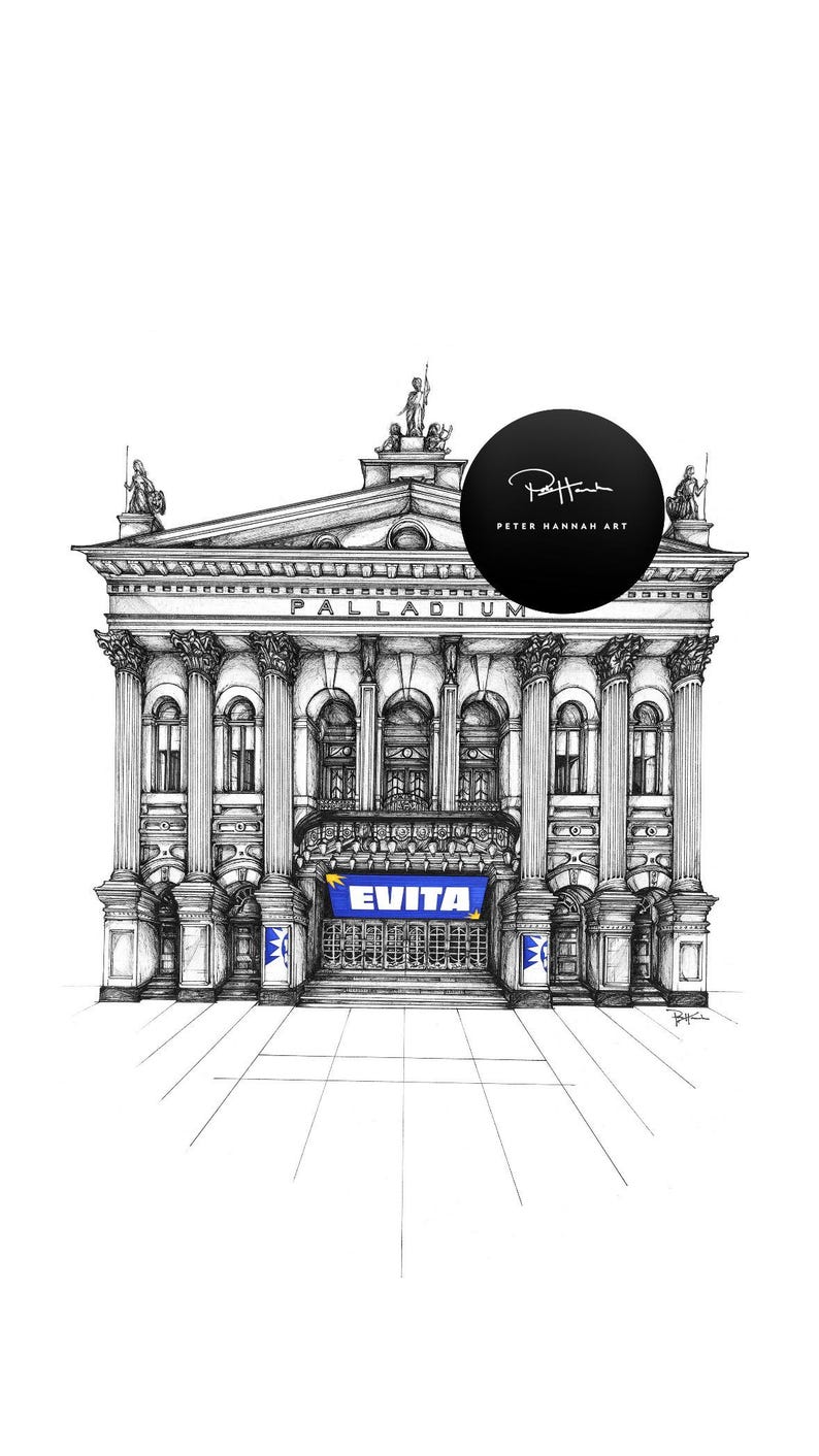 K&ouml;nnte beinhalten: Eine schwarz-wei&szlig;e Tuschezeichnung des Palladium-Theaters mit klassischen S&auml;ulen und Statuen auf dem Dach. Ein blaues Schild mit dem Text EVITA befindet sich mittig &uuml;ber dem Eingang. Ein schwarzes kreisf&ouml;rmiges Logo zeigt PETER HANNAH ART.