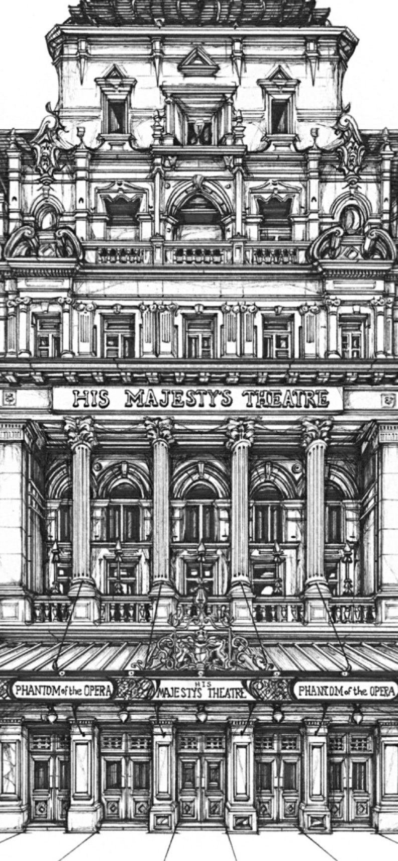 May include: A black and white drawing of His Majesty's Theatre in London, England. The theatre has a large, ornate facade with columns and arches. The sign above the entrance reads "His Majesty's Theatre".