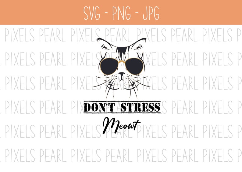 Don/'t Stress Me Out SVG Silhouette file Cat Lover SVG Png files Digital Download Cut File for Circuit Jpg files