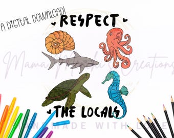 Respekt die Einheimischen Sea Life Ocean Sublimation DTF PNG Digital Download
