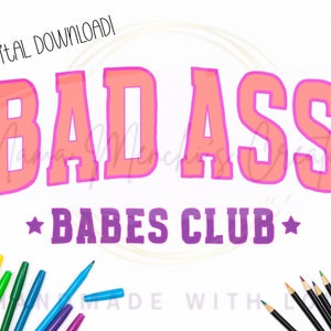 Bad Ass Babes Club Sublimación dibujado a mano DTF/PNG Descarga digital