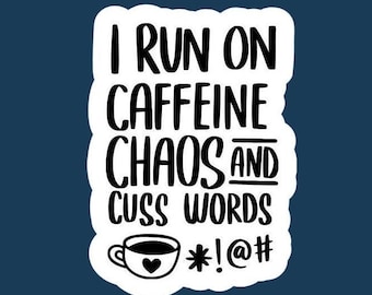 Caffeine Chaos Cuss Words Sticker: Funny Glossy Vinyl Decal