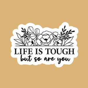 Sticker/sticker Het leven is zwaar, maar jij ook gemaakt door funanduniquecrafts motivatie, motiverend en ontroerend