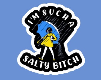 I’m Such a Salty Bitch sticker/decal made by funanduniquecrafts funny, creative, unique