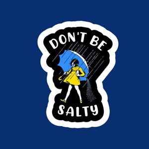Don't Be Salty Sticker von funanduniquecrafts lustig doof kreativ gemacht