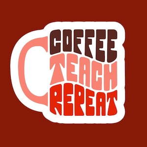 Coffee TeachRepeat Aufkleber von funanduniquecrafts Unterricht, Professor, College, Gymnasium, Schule