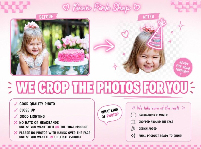 May include: A promotional graphic for Neon Pink Shop, showing a before-and-after photo editing service. The image features a young girl with a cake, transformed with a party hat. Text includes "We crop the photos for you."