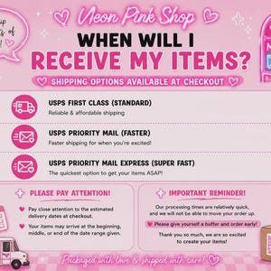 May include: Pink graphic with text: "Neon Pink Shop" and "When will I receive my items?" Shipping options are listed, including USPS First Class, Priority Mail, and Express. The image includes a mailbox, a calendar, and a delivery truck.