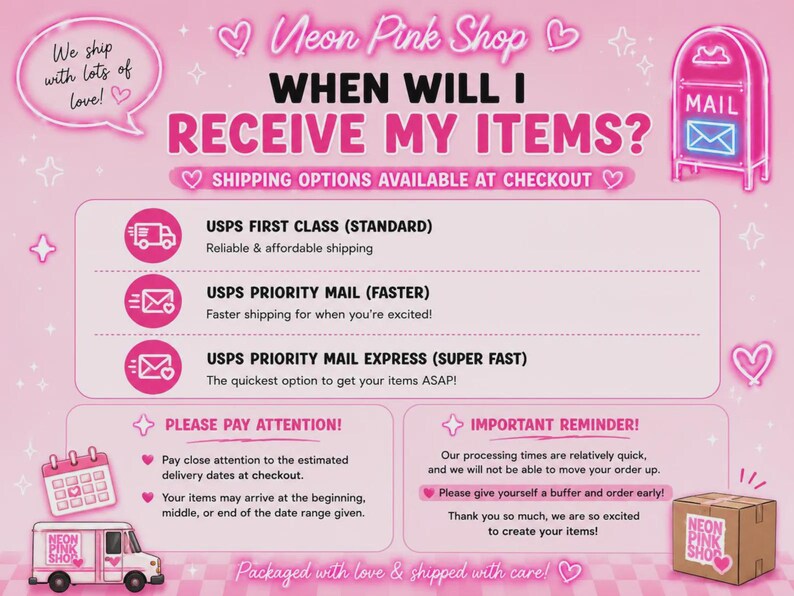 May include: Pink graphic with text: "Neon Pink Shop" and "When will I receive my items?" Shipping options are listed, including USPS First Class, Priority Mail, and Express. The image includes a mailbox, a calendar, and a delivery truck.