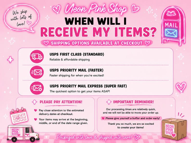 May include: A pink graphic with the text "Neon Pink Shop" and "When will I receive my items?" It details shipping options: USPS First Class, Priority Mail, and Express. Includes reminders about processing times and delivery dates.
