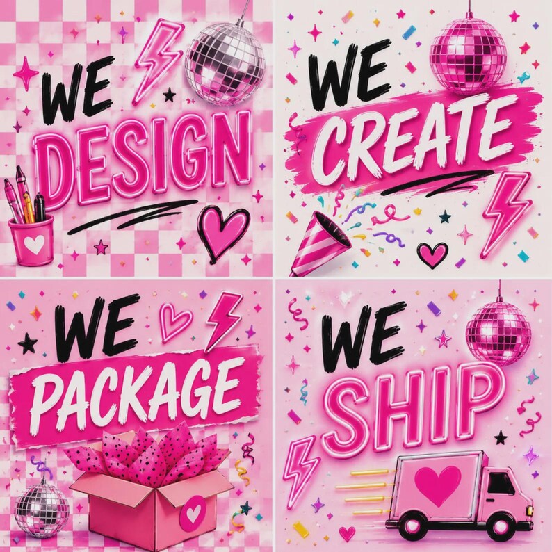 Puede incluir: Un collage de cuatro cuadrados rosas y blancos con las palabras "WE DESIGN", "WE CREATE", "WE PACKAGE" y "WE SHIP". Cada cuadrado presenta elementos decorativos como bolas de discoteca, corazones y rayos.