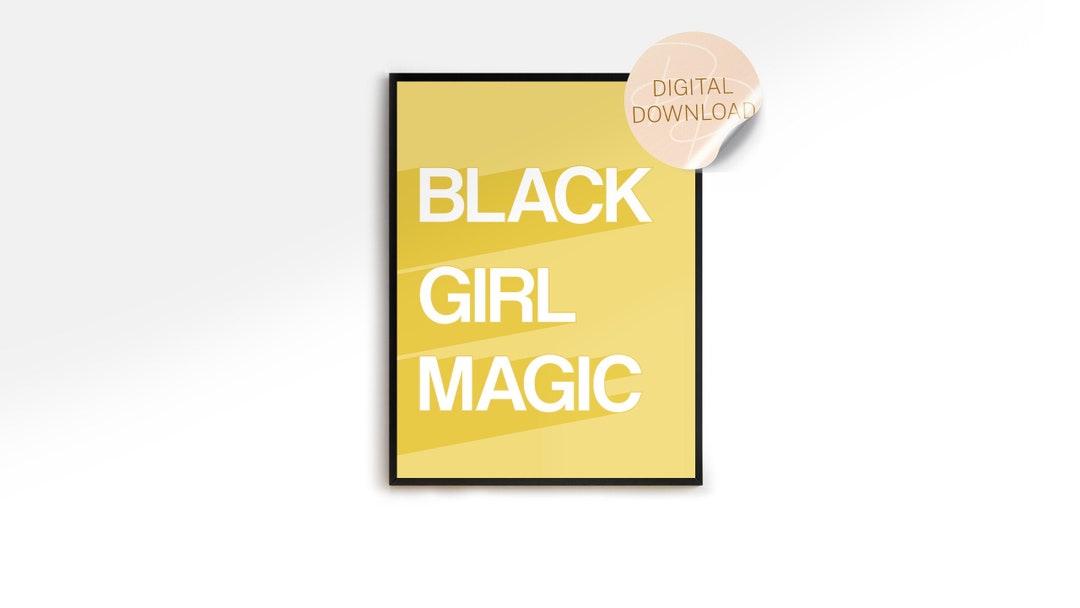 Black Girl Magic Printable Wall Art Black Woman Wall Art Etsy
