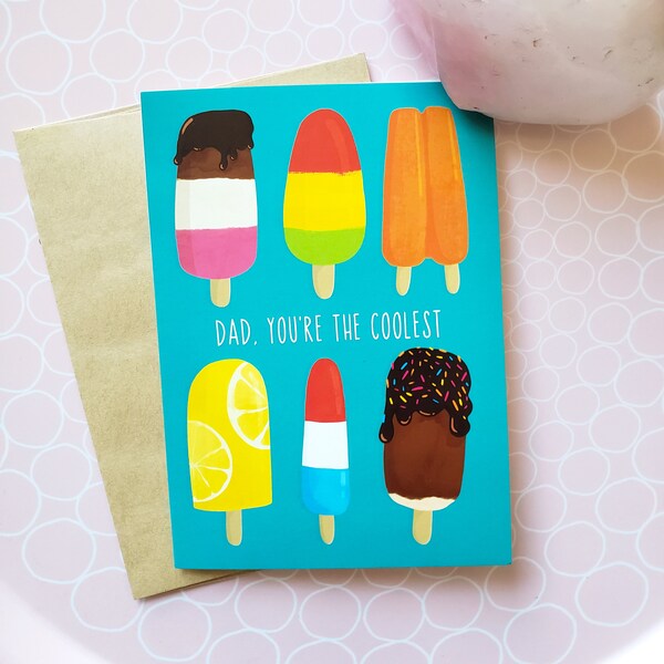 Dad you're the coolest - Blank Greeting Card A7/5x7 | Father's Day | Father's Day Card | Punny Card | Pops | Popsicle | Dad