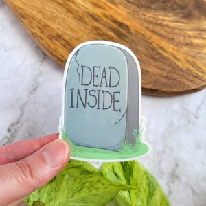 Dead Inside Grafsteen 3"x2.4" Glanzende Vinyl Sticker - donkere humor, griezelig