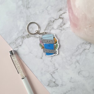 Hydrate or Diedrate 3.5&quot; Acrylic Keychain, drink water, H2O
