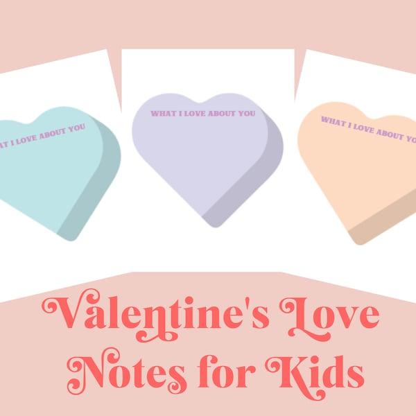 Valentine Love Notes for Kids | What I Love About You Notes | Valentine Affirmations | Kids Valentine Printable | Love Notes for Kids