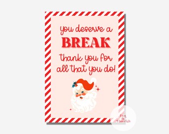 You Deserve a Break Tag | Teacher Christmas Thank You Tag | | PTA Christmas Tag | Teacher Appreciation Tag Christmas | Winter Break