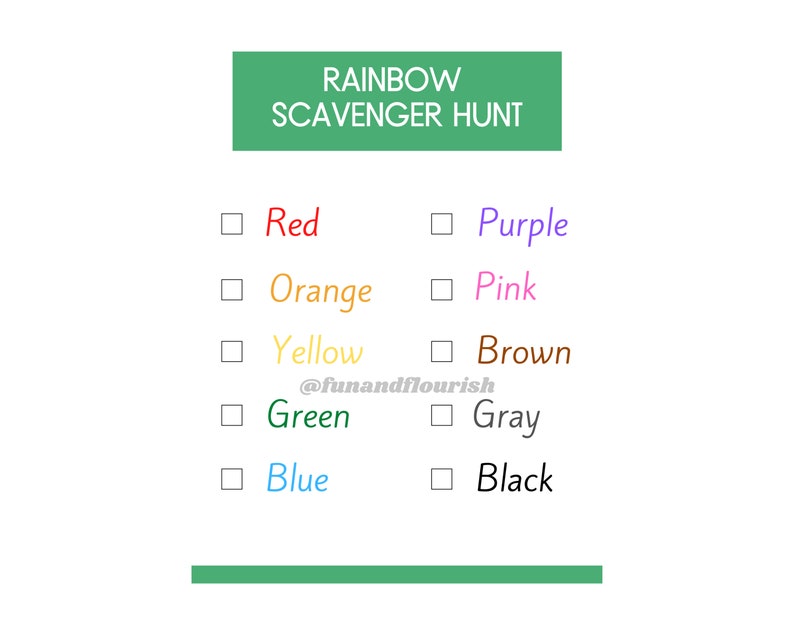 May include: A checklist with a green title bar that says "Rainbow Scavenger Hunt". The checklist includes the colors red, orange, yellow, green, blue, purple, pink, brown, gray, and black.